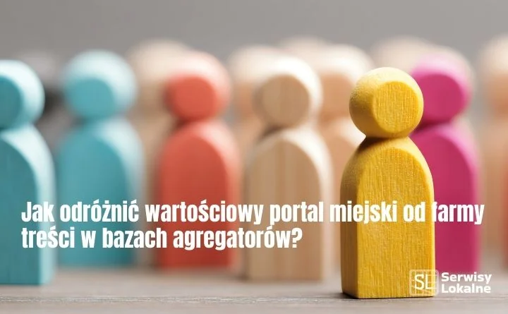 Obraz do artykułu: Jak odróżnić wartościowy portal miejski od farmy treści w bazach agregatorów?