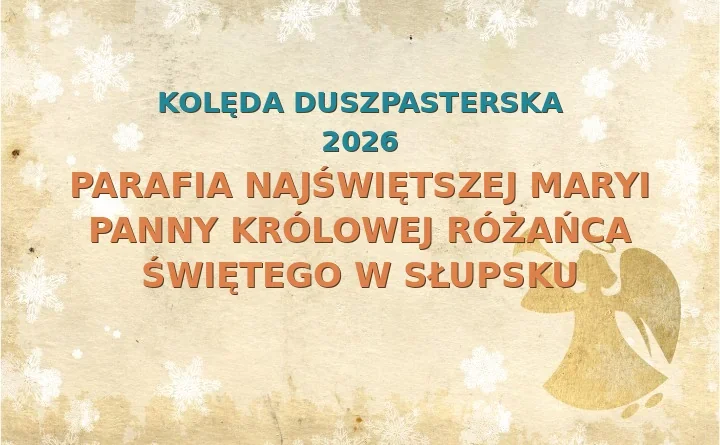 Parafia Najświętszej Maryi Panny Królowej Różańca Świętego w Słupsku – harmonogram kolęd (wizyt duszpasterskich) 2025