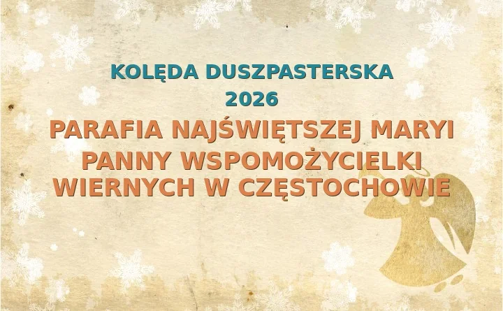Parafia Najświętszej Maryi Panny Wspomożycielki Wiernych w Częstochowie – harmonogram kolęd (wizyt duszpasterskich) 2025/2026