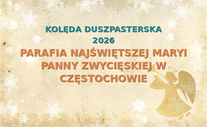 Parafia Najświętszej Maryi Panny Zwycięskiej w Częstochowie – harmonogram kolęd (wizyt duszpasterskich) 2025/2026