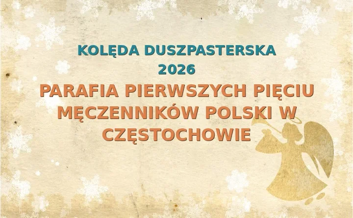 Parafia Pierwszych Pięciu Męczenników Polski w Częstochowie – harmonogram kolęd (wizyt duszpasterskich) 2026
