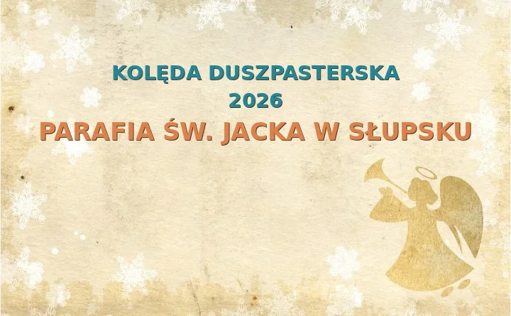 Parafia św. Jacka w Słupsku – harmonogram kolęd (wizyt duszpasterskich)