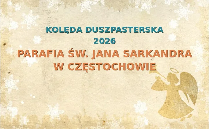 Parafia św. Jana Sarkandra w Częstochowie – harmonogram kolęd (wizyt duszpasterskich)