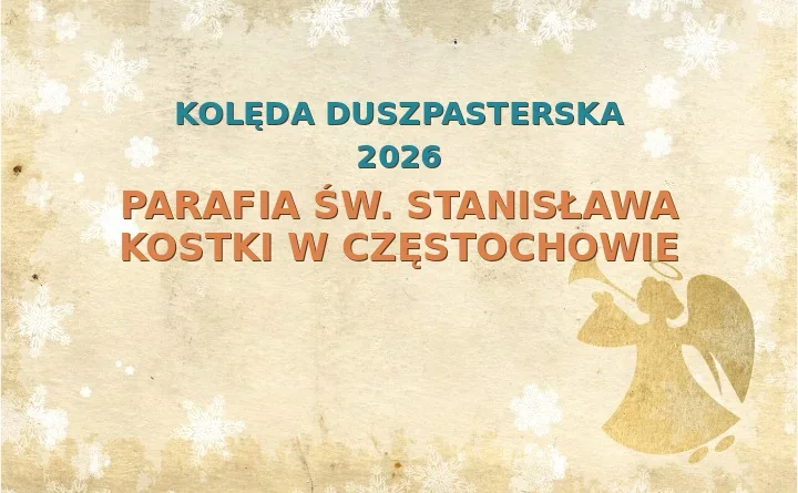 Parafia św. Stanisława Kostki w Częstochowie – harmonogram kolęd (wizyt duszpasterskich)