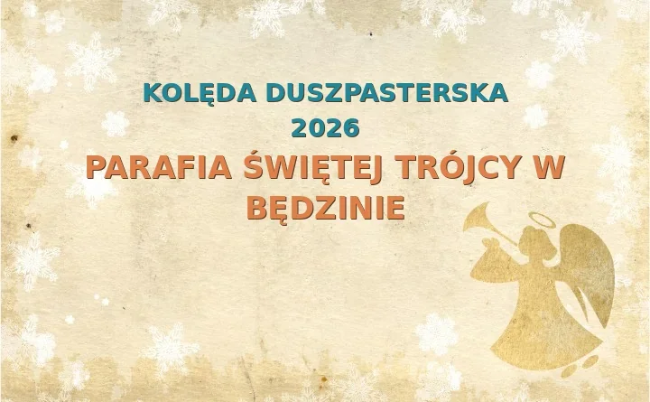 Parafia Świętej Trójcy w Będzinie – harmonogram kolęd (wizyt duszpasterskich) 2025/2026
