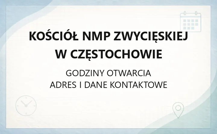 Kościół NMP Zwycięskiej w Częstochowie - kontakt, kancelaria, msze, sakramenty