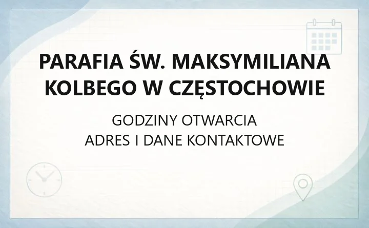 Parafia św. Maksymiliana Kolbego w Częstochowie - kontakt, msze, sakramenty