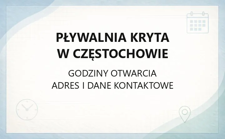 Pływalnia Kryta w Częstochowie - kontakt, godziny, informacje