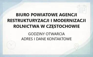 Biuro Powiatowe Agencji Restrukturyzacji i Modernizacji Rolnictwa w Częstochowie - kontakt, godziny, informacje