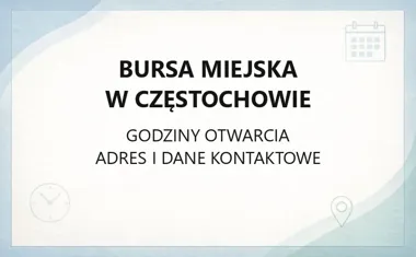 Bursa Miejska w Częstochowie - kontakt, godziny, informacje