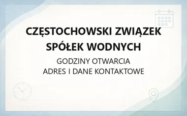 Częstochowski Związek Spółek Wodnych - kontakt, godziny, informacje