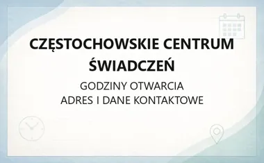 Częstochowskie Centrum Świadczeń - kontakt, godziny, informacje