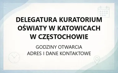 Delegatura Kuratorium Oświaty w Katowicach w Częstochowie - kontakt, godziny, informacje