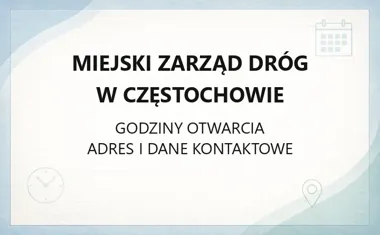 Miejski Zarząd Dróg w Częstochowie - kontakt, godziny, informacje