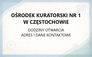 Ośrodek Kuratorski nr 1 w Częstochowie - kontakt, godziny, informacje