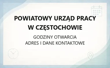 Powiatowy Urząd Pracy w Częstochowie - kontakt, godziny, informacje