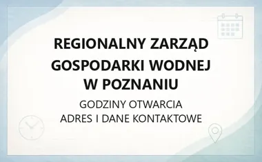 Regionalny Zarząd Gospodarki Wodnej w Poznaniu - kontakt, godziny, informacje