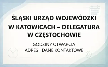Śląski Urząd Wojewódzki w Katowicach - Delegatura w Częstochowie - kontakt, godziny, informacje