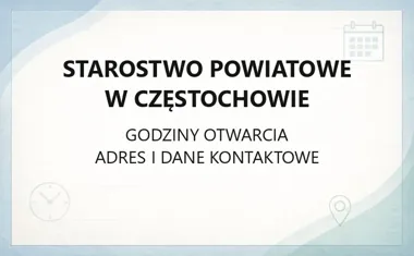 Starostwo Powiatowe w Częstochowie - kontakt, godziny, informacje