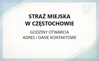 Straż Miejska w Częstochowie - kontakt, godziny, informacje