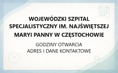 Wojewódzki Szpital Specjalistyczny im. Najświętszej Maryi Panny w Częstochowie - kontakt, godziny, informacje