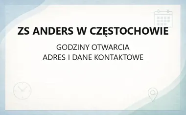 Zs Anders w Częstochowie - kontakt, godziny, informacje