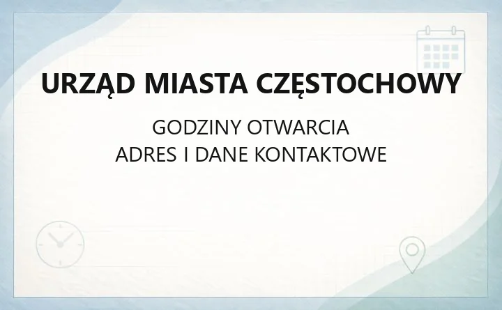 Urząd Miasta Częstochowy - kontakt, godziny, informacje