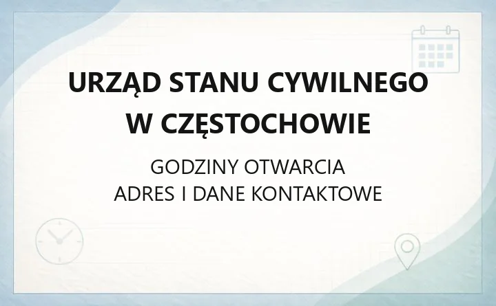 Urząd Stanu Cywilnego w Częstochowie - kontakt, godziny i rejestracja