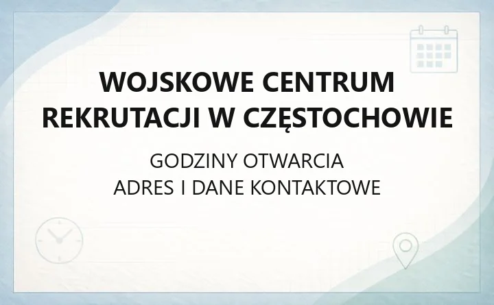 Wojskowe Centrum Rekrutacji w Częstochowie - kontakt, rekrutacja, kwalifikacja wojskowa