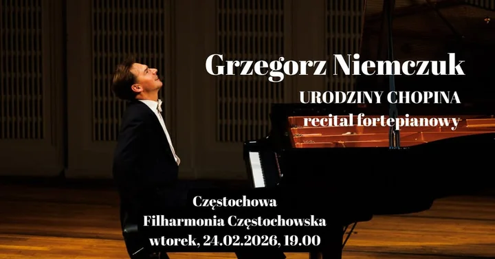 Grafika promocyjna wydarzenia Urodziny Chopina — recital fortepianowy Grzegorza Niemczuka w Filharmonii Częstochowskiej