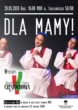 Grafika promocyjna wydarzenia Koncert Zespołu Pieśni i Tańca „Częstochowa” „Dla Mamy” w Częstochowie