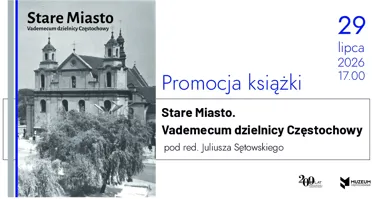 Grafika promocyjna wydarzenia Poznaj historię częstochowskiej dzielnicy. Promocja nowego vademecum