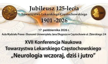 Neurologia i 125 lat lekarskiej tradycji. Konferencja w Częstochowie