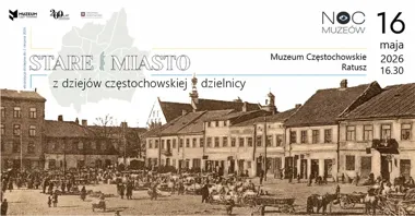 Stare Miasto na nowo - Muzeum Częstochowskie otwiera wystawę z historią dzielnicy