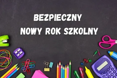 Powrót do szkoły oznacza nowe zagrożenia. Policja przypomina zasady